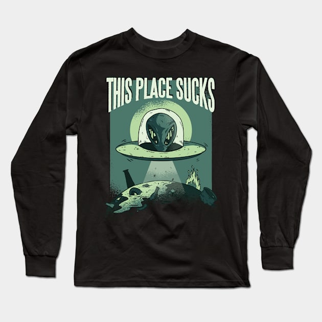 This Place Sucks Long Sleeve T-Shirt by madeinchorley